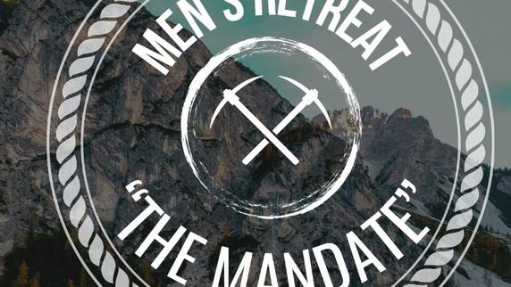 Men's Retreat "The Mandate"