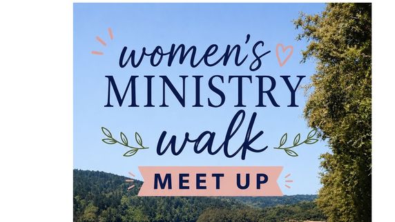 Women's Ministry "walk meet-up"